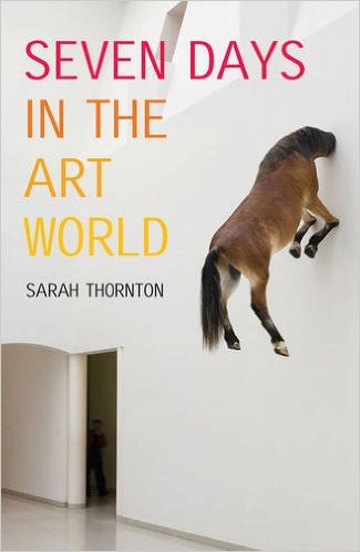 Seven days in the art world, Sarah Thorton